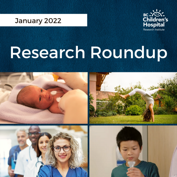 Research Roundup BC Children's Hospital Research Institute January 2022